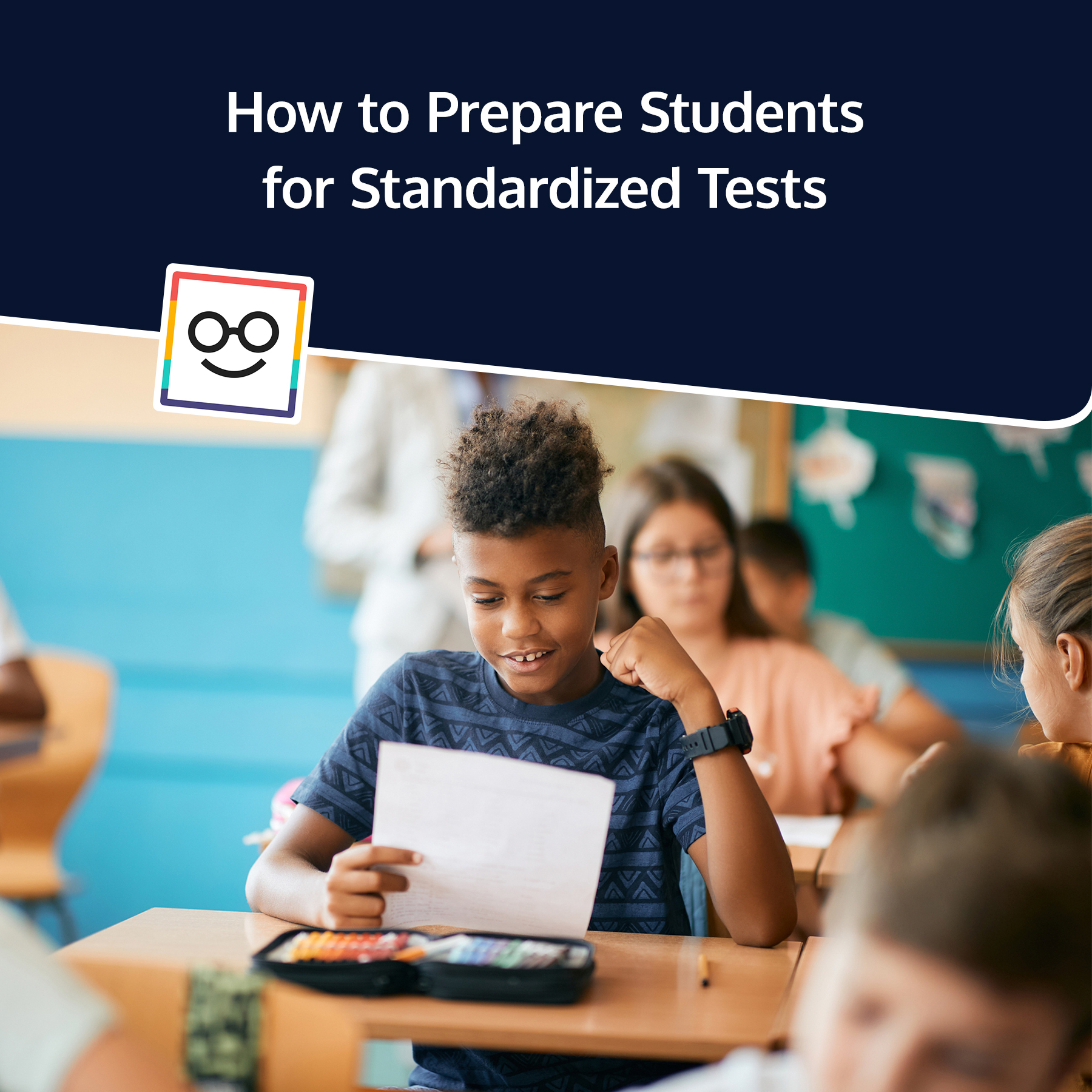 How to Prepare Students for Standardized Tests - Classrooms