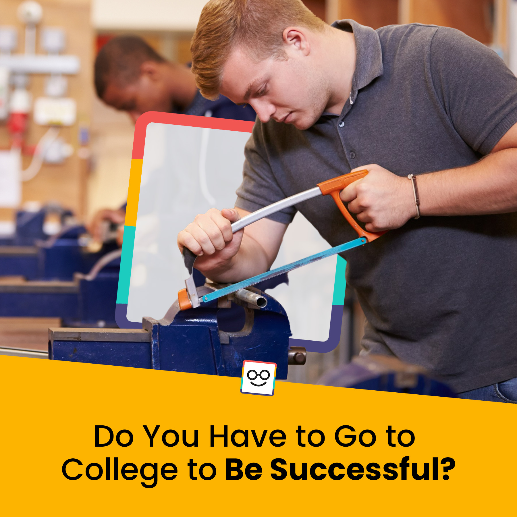 do-you-have-to-go-to-college-to-be-successful-classrooms